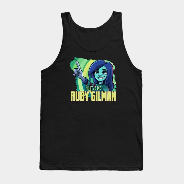 Hi! It's Me Ruby Gilman Tank Top by Pixy Official